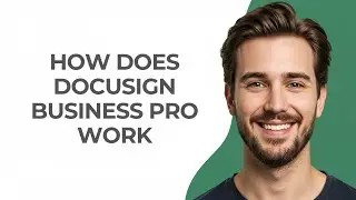 How Does Docusign Business Pro Work - GUIDE!