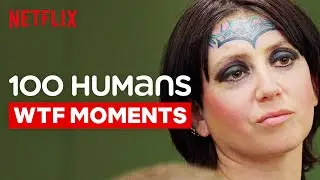 Top WTF Moments From 100 Humans | Netflix