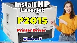 How to Download & Install HP LaserJet P2015 Printer in Windows 7