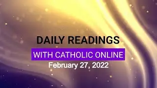 Daily Reading for Sunday, February 27th, 2022 HD