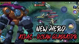 New Hero Atlas - Ocean Gladiator|Mobile Legends