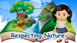 Respecting Nature for Kids: A Story of Kindness and Care #kidsvideo