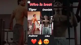 sabse achcha kiska body hai Danish Jain ki tiger Shroff ka