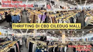 Thrifting Di CBD Ciledug Mall  banyak yang bagus || Kondisi terbaru CBD Ciledug Family mall