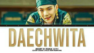 Daechwita (대취타) - AGUST D (SUGA (슈가)) [Lyrics Han/Rom/Eng]