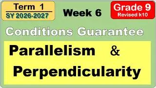 Grade 9 Math | Condition that Guarantee Parallelism and Perpendicularity First Term ( Term 1) Week 6