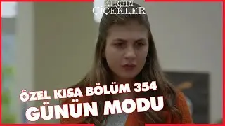 Kırgın Çiçekler Özel Kısa Bölümler | 354