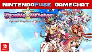 Обзор и обсуждение финальной серии Trouble Witches: Daughters of Amalgam | NintendoFuse GameChat