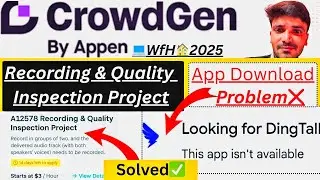 CrowdGen AI Recording & Quality Inspection Project 2025|Apply+Guide & App Download Problem Solved