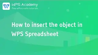 [WPS Academy] 2.3.8 Excel:How to insert the object in WPS Spreadsheet