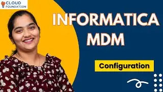Configuration in Informatica MDM | Informatica MDM Online Training |Informatica MDM |CloudFoundation