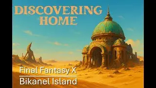 Final Fantasy X HD - Bikanel Island [No Commentary | 4K 60fps]
