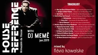 House Reference With DJ Mem&ecirc; - Jan/2019