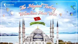EASECOX 2020 Elite Contest Overseas Travel Award - The Magical Turkey