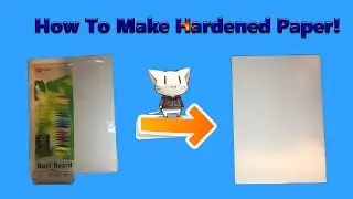 [Tutorial] How To Make Hardened Paper