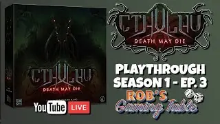 Cthulhu Death May Die Playthrough S1 E3