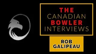 Rob Galipeau Interview with The Canadian Bowler
