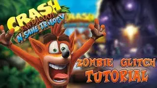 Crash Bandicoot N.sane Trilogy-Zombie Tutorial
