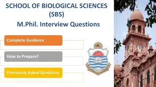 School of Biological Sciences (SBS) M.phil Interview Questions |Complete Guidelines| Past Questions
