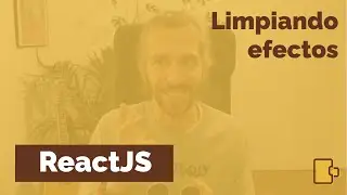 useEffect y limpieza de efectos 