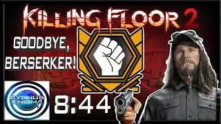 Goodbye, Berserker&hellip; Speedrun Challenge! | Killing Floor 2
