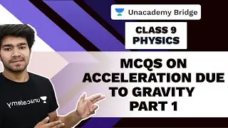 MCQs on Acceleration due to Gravity Part 1 | Class9th | Physics | Rishabh Sharma | Foundation