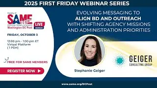SAME DC - October 3, 2025 - First Friday - BD and Outreach for Shifting Agency Missions