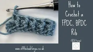 How to do a FPDC BPDC crochet stitches to make a Rib