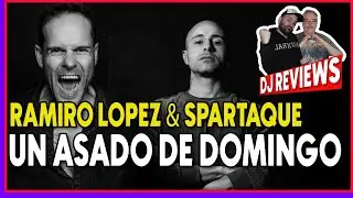 REACCION A LA SESSION RAMIRO LOPEZ Y SPARTAQUE .  DJ REVIEW