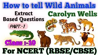 Class 10 How to tell Wild Animals, Stanza (Extract)based questions