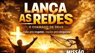 Lança as redes #LançaAsRedes#Missões#MissãoProfética