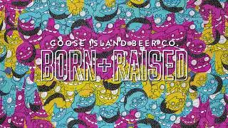 Goose Island Born + Raised x Lauren Asta