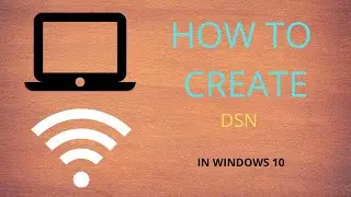 How To Create A DSN For Microsoft Access Drive In Windows 10
