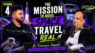Francisco Augusto on Exploring Beyond Earth | travel beyond borders- Rohit Khubchandani podcast Ep-4