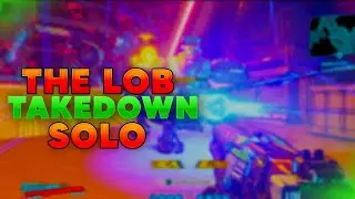 The Lob Takedown Solo Since Buff - Borderlands 3
