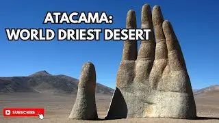 Atacama Desert: Surviving Earth&rsquo;s DRIEST Place | DeepDive Documentary
