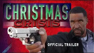CHRISTMAS CRISIS - OFFICIAL TRAILER