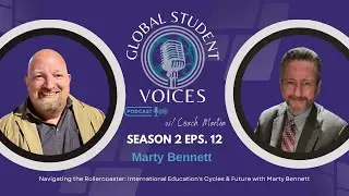 S2E12 Navigating the Rollercoaster: International Education's Cycles & Future with Marty Bennett