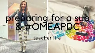 PREPPING FOR A SUB & #OMEAPDC // teacher life #28