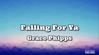 Grace Phipps - Falling For Ya (Lyrics)(Sped Up)