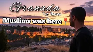 Granada Top Places To Visit | Rich Islamic Heritage | Spain Travel 2025 