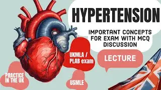 Hypertension | Important concepts | UK MLA / PLAB 1 exam with MCQ discussion lecture |USMLE | Part 1