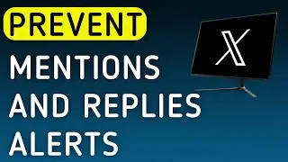 How To Prevent Mentions And Replies Notifications On X (Twitter) On PC (New Update)