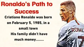 Cristiano Ronaldo&rsquo;s Path To Success 🔥| learn English Through story