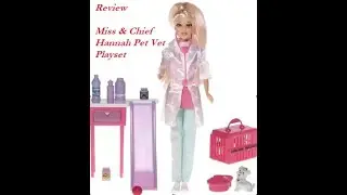 Miss & Chief Hannah Pet Vet Playset  review
