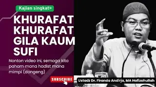 KHURAFAT KHURAFAT GILA KAUM SUFI,  Nasehat Ustadz Dr. Firanda Andirja, MA #firandaandirja