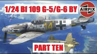 NEW Airfix 1/24 Bf109 G-5/G-6. Part Ten.