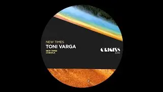 Toni Varga - New Times (Original Mix)