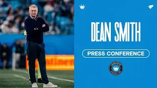 Dean Smith Press Conference | Charlotte FC vs. New York City FC