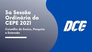 3a Sess&atilde;o Ordin&aacute;ria do CEPE - 2021